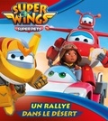 Aurélie Desfour - Super Wings  : Un rallye dans le désert.