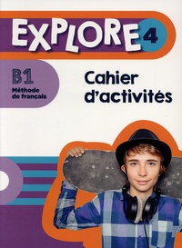 Fabienne Gallon et Emilie Mathieu-Benoit - Explore 4 niveau B1 - Cahier d'activités + Version numérique.