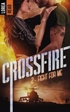 Lorea Read - Crossfire Tome 2 : Fight for me.