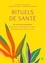 Dounia Valentie et Jérôme Boulenger - Rituels de santé, 60 secrets de naturopathes - Respirations, automassages, yoga, jeûne, alimentation santé, soin par le froid....