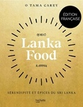 O'tama Carey - Lanka Food - Sérendipité et épices du Sri Lanka.