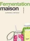 Mark Diacono - Fermentation maison - Le ferment, c'est la vie !.