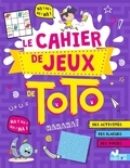 Sophie Koechlin et Aurore Meyer - Le cahier de jeux de Toto.