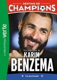 Luca Caioli et Cyril Collot - Destins de champions Tome 4 : Une biographie de Karim Benzema - Le survivant.