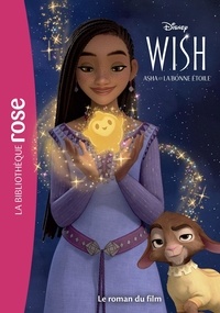 Erin Falligant - Wish, Asha et la bonne étoile - Le roman du film.