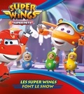  Hachette Jeunesse - Les Super Wings font le show.