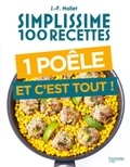 Jean-François Mallet - Simplissime 100 recettes Une poêle et c'est tout.