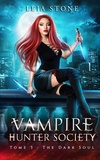Leia Stone - Vampire Hunter society - tome 3.