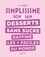 Jean-François Mallet - Desserts sans sucre raffiné les plus faciles du monde - Bon & sain.
