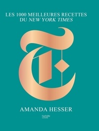 Amanda Hesser - Les 1000 meilleures recettes sélectionnées par le New York Times.