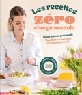 Anne-charlotte Boukachabine - Les recettes zéro charge mentale - Repas sains et gourmands. Faciles à caser dans un planning serré.
