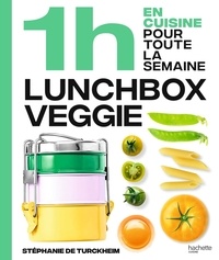 Stéphanie de Turckheim et Frédéric Lucano - 1h en cuisine pour toute la semaine Lunchbox Veggie.