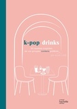  Kick Café - K-pop drinks - 30 recettes inspirées de vos groupes coréens préférés.