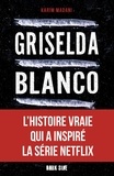 Karim Madani - Griselda Blanco - L'incroyable histoire de la reine de la cocaïne.
