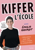Emilie Hanrot et Eve Mademoiselle - Kiffer l'école - avec Emilie Hanrot.