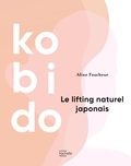 Aline Faucheur - Kobido - Le lifting naturel japonais.