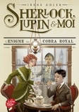 Irene Adler - Sherlock, Lupin et moi Tome 7 : L'énigme du cobra royal - Londres 1871.