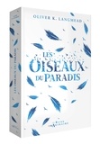 Oliver K. Langmead - Les Oiseaux du Paradis.