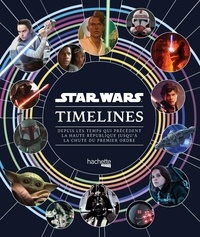 Kristin Baver et Jason Fry - Star Wars Timelines.
