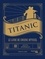 Veronica Hinke - Titanic - Le livre de cuisine officiel, 40 recettes intemporelles pour chaque occasion.