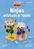 Julien Pauriol et Mathieu Tucker - La Famille Ninjas - Ninjas attitude à l'école - Album élève - Ed. 2024.