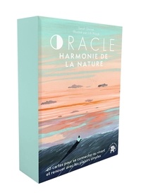 Sarah Diviné et Lili Wood - Oracle Harmonie de la nature - 40 cartes pour se connecter au vivant et renouer avec les plaisirs simples.