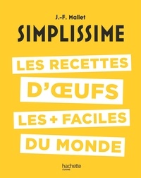Jean-François Mallet - Simplissime : Les recettes d'oeufs les + faciles du monde.