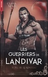 Clara Nové - Les Guerriers de Landivar - tome 3, Le Renégat.