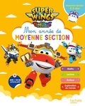  Hachette Education - Mon année de moyenne section Super Wings Et les Gardiens de la Planète.