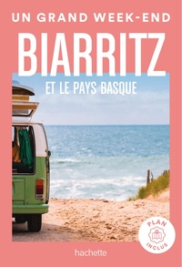 Nathalie Campodonico - Un Grand Week-end Biarritz et le Pays Basque - Avec des plans inclus.