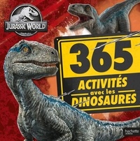 Stéphanie Go - Jurassic World - 365 activités avec les dinosaures.