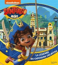  Nickelodeon et Catherine Kalengula - Santiago des mers  : La légende du capitaine Calavera.