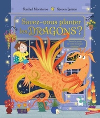 Rachel Morrisroe et Steven Lenton - Savez-vous planter les dragons ?.