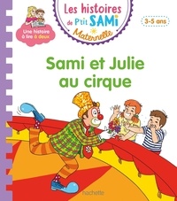 Alain Boyer et Sophie de Mullenheim - Les histoires de P'tit Sami Maternelle  : Sami et Julie au cirque.