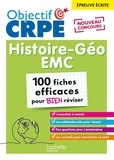 Laurent Bonnet et Julien Cuminetto - Histoire-Géographie-EMC, épreuve écrite d'admissibilité - 100 fiches efficaces pour bien réviser.