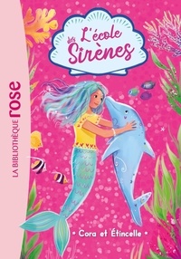 Julie Sykes et Linda Chapman - L'école des Sirènes Tome 2 : Cora et Etincelle.