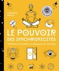 Corinne Merlo - Le pouvoir des synchronicités - Apprenez à décoder les messages de l'univers.