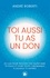 André Roberti - Toi aussi tu as un don - 20 clés pour trouver ton talent inné, ta place et vivre toute l'abondance à laquelle tu aspires.