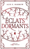 Eclats dormants.