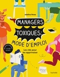 Perez Adeline - Managers toxiques : mode d'emploi - Les clés pour les apprivoiser.