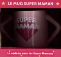  Hachette Pratique - Le mug super maman.