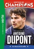 Luca Caioli et Cyril Collot - Destins de champions 05 - Une biographie d'Antoine Dupont.