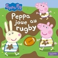 Mark Baker et Neville Astley - Peppa Pig  : Peppa joue au rugby.