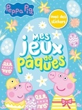 Lucie Pouget - Peppa Pig - Mes jeux de Pâques, avec des stickers.