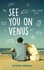 Victoria Vinuesa - See you on Venus.