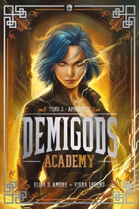 Elisa S. Amore et Kiera Legend - Demigods Academy - Année 3 - Aphrodite.