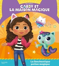  DreamWorks - Gabby et la maison magique  : La fanchastique potion magique.