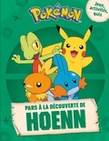  Hachette Jeunesse - Pokémon - Pars à la découverte de Hoenn. Jeux, activités, quiz.