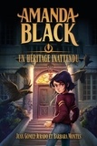 Juan Gómez-Jurado et Barbara Montes - Amanda Black Tome 1 : Un héritage inattendu.