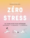 Hélène Jamesse et Valérie Leblanc - Zéro stress : mode d'emploi - 40 jours pour vous détendre.